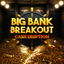 logo Cash Eruption Big Bank Breakout