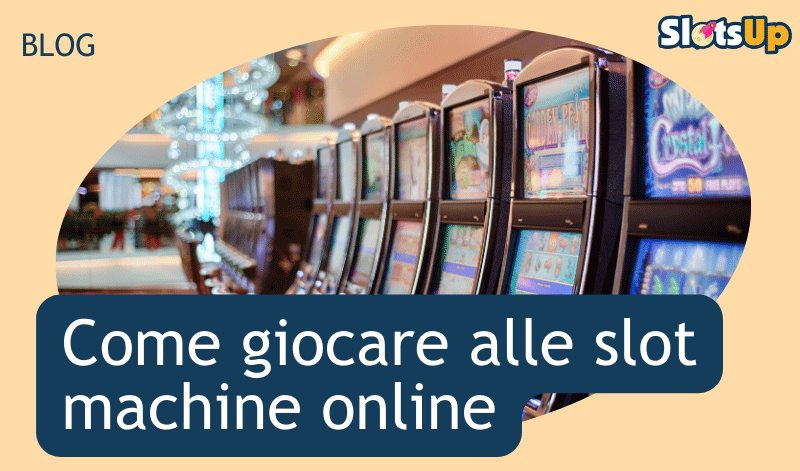 come giocare alle slot machine online 
